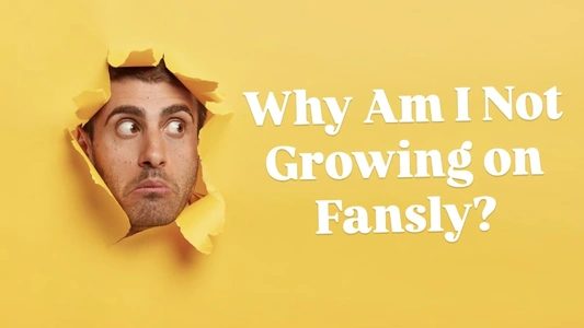 Why Am I Not Growing on Fansly? Real Reasons Your Reach and Income Are Stuck